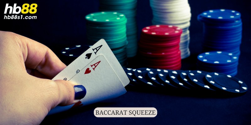 Baccarat Squeeze mang đến những trải nghiệm giải trí khác biệt