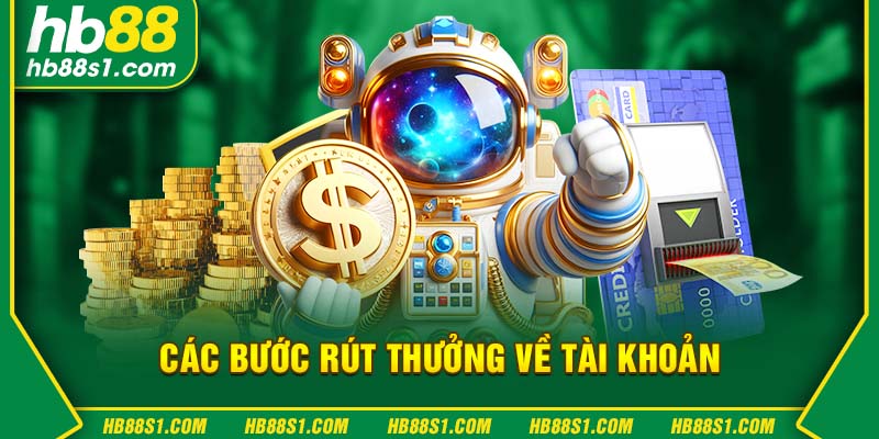 Các bước rút thưởng về tài khoản