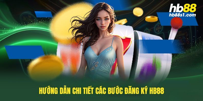 Bật mí các bước đăng ký HB88 thành công