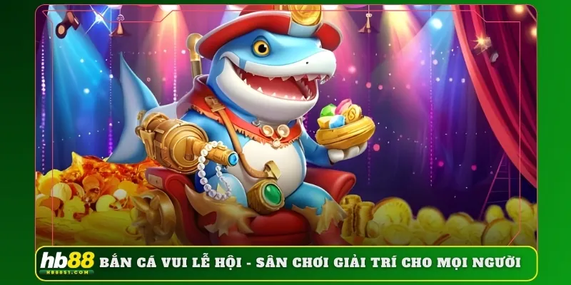 bắn cá vui lễ hội HB88