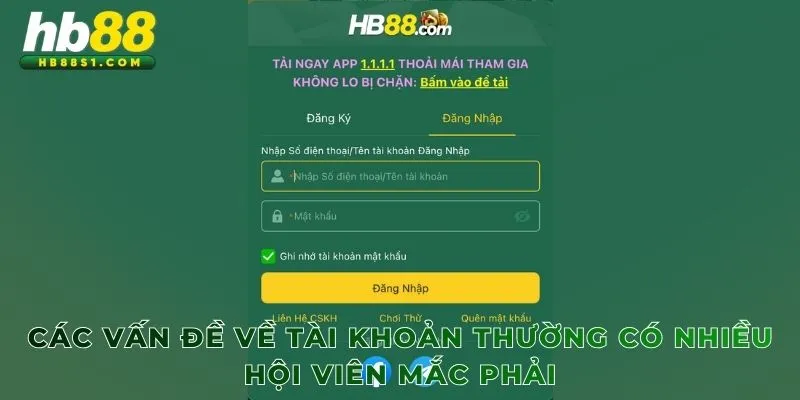 Các vấn đề về tài khoản thường có nhiều hội viên mắc phải