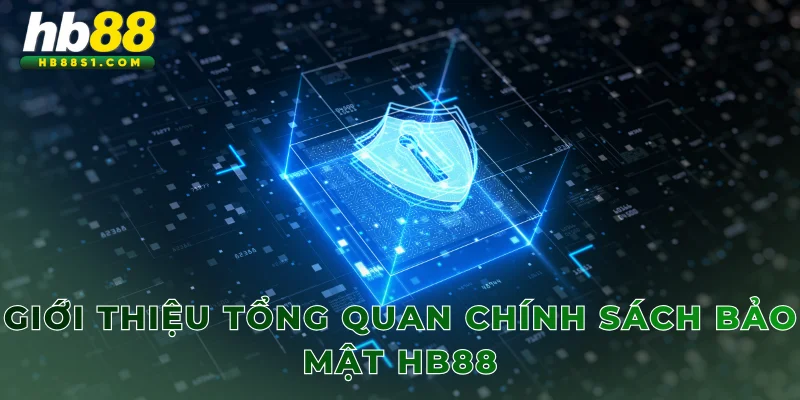 Giới thiệu tổng quan chính sách bảo mật HB88